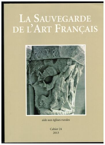 La Sauvegarde De L'art Français - Aide Aux Églises Rurales - Edition 2013