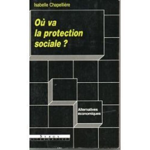 Où Va La Protection Sociale ?