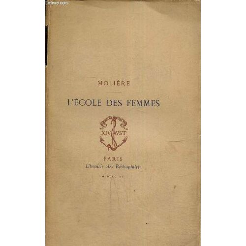 L École Des Femmes, Comédie En 5 Actes
