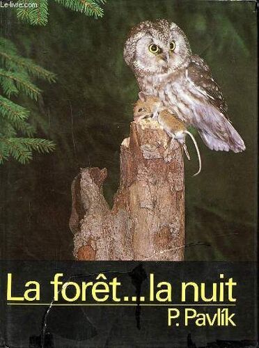 La Forêt La Nuit Sommaire: Après Le Coucher Du Soleil; Dans Une Fortêt De Plaine; Le Secret Du Vieux Chêne; La Nuit Dans La Montagne ...