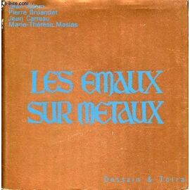 Les Emaux Sur Metaux / I - Technologie : Le Métal. L Émail. Ii. - Pédagogie Et Documentation : Initiation À L Émail. Décor À L Émail ...
