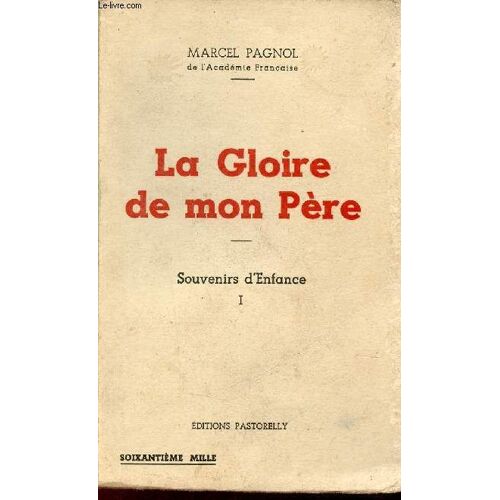 La Gloire De Mon Père - Tome 1 : Souvenirs D Enfance.