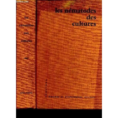 Les Nématodes Des Cultures (Journées Françaises D Études Et D Information - 3.4.5 Novembre 1971- Paris)