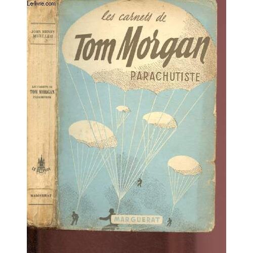 Les Carnets De Route De Tom Morgan - Parachutiste