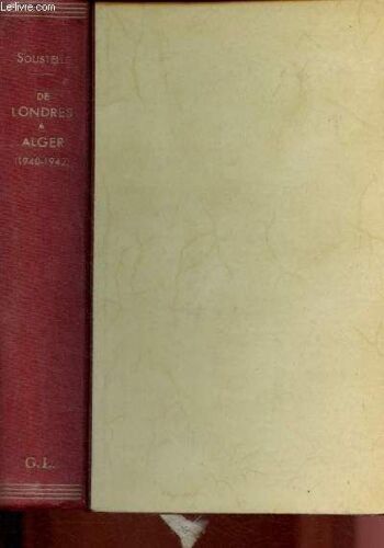 Envers Et Contre Tout - Tome I : De Londres A Alger : Souvenirs Et Documents Sur La France Libre 1940-1942