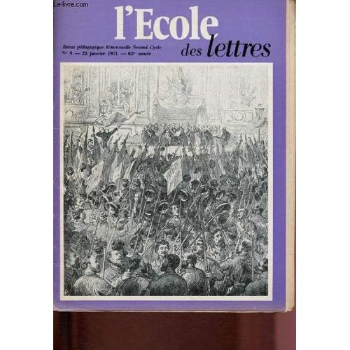 N°9 - 23 Janvier 1971 - 62e Annee - L Ecole Des Lettres : Quelques Écrivains Devant La Commune De Paris - Regards Sur La Critique Actuelle : Marc Soriano Et Les Contes De Perrault. Etc. -