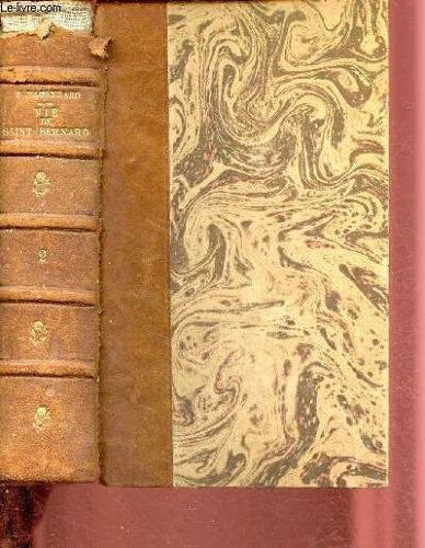 Vie De Saint Bernard - Abbe De Clairvaux - 2 Volumes - Tomes I Et Ii