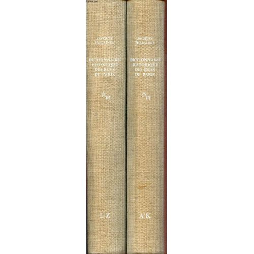 Dictionnaire Historique Des Rues De Paris - 2 Volumes : Tome I : A-K + Tome Ii : L- Z
