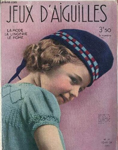 N°54 - Fevrier 1939 - Jeux D Aiguilles : Notre Service De Patrons - Blouse À Noeuds - Robe Et Chapeau - Trois Napperons -Etc.