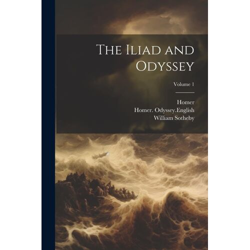 The Iliad And Odyssey; Volume 1