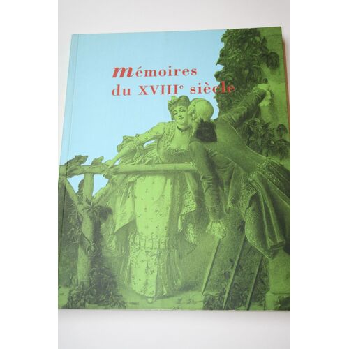 Mémoires Du Xviiie Siècle - Exposition, Bordeaux, Musée Goupil, 15 Mai-29 Août 1998, Vizille, Musée De La Révolution Française, 16 Octobre-18 Janvier 1999