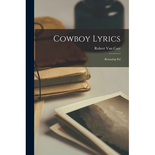 Cowboy Lyrics: Roundup Ed