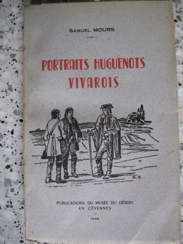 Portraits Huguenots Vivarois, De La Révocation À La Révolution