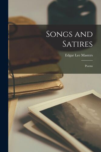 Songs And Satires: Poems