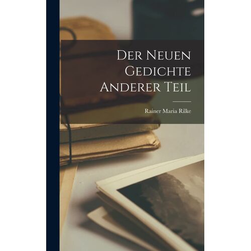 Der Neuen Gedichte Anderer Teil
