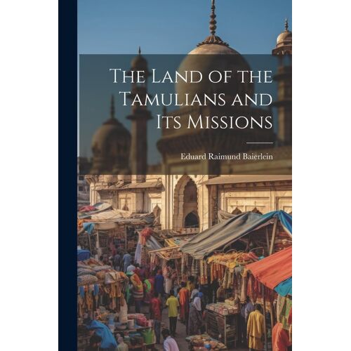 The Land Of The Tamulians And Its Missions
