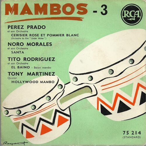 Cerisier Rose Et Pommier Blanc (Louiguy, Leonardi, David) - Santa (A. Lara)  /  El Baion (P. Alencar - B. Raleigh) - Hollywood Mambo (T. Martinez)