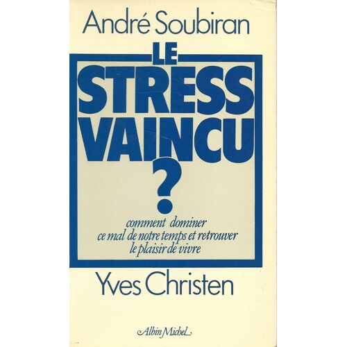 Le Stress Vaincu ?