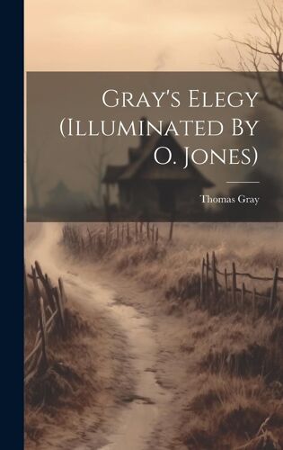 Gray's Elegy (Illuminated By O. Jones)