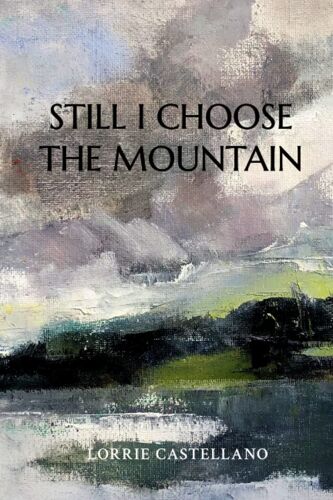 Still I Choose The Mountain
