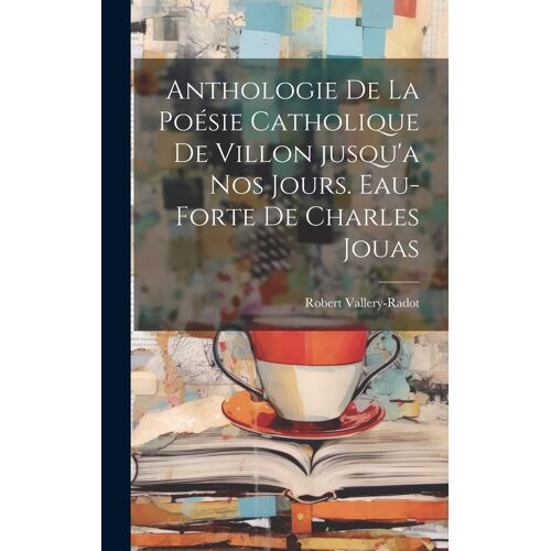 Anthologie De La Poésie Catholique De Villon Jusqu'a Nos Jours. Eau-Forte De Charles Jouas