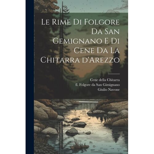Le Rime Di Folgore Da San Gemignano E Di Cene Da La Chitarra D'arezzo