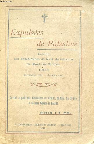 Expulsees De Palestine. Journal Des Benedictines De N.-D. Du Calvaire Du Mont Des Oliviers. Novembre 1914 - Janvier 1915.