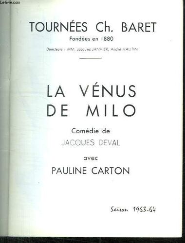 La Venus De Milo. Comedie De Jacques Deval Avec Pauline Carton. Saison 1963 - 64.