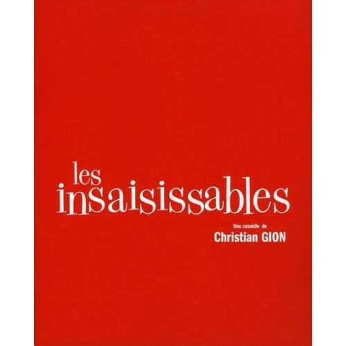 Les Insaisissables, Dossier De Presse 0, Christian Gion, Daniel Prévost, Dominique Guillo
