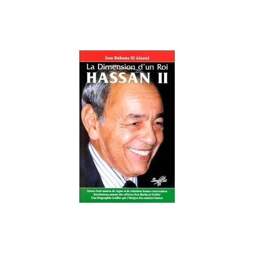 Hassan Ii - La Dimension D'un Roi