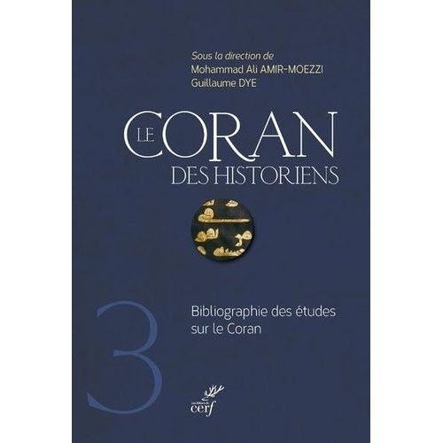 Le Coran Des Historiens - Bibliographie Des Études Sur Le Coran