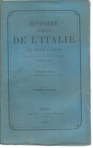 Histoire Générale De L'italie De 1815 À 1850, Avec Des Notes Sur Les Événements De 1859 Et 1860 Tome 1 + Tome 2 + Tome 3 ( Édition Complète En 3 Tomes )