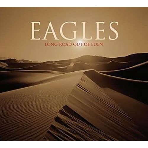 Long Road Out Of Eden - Eagles