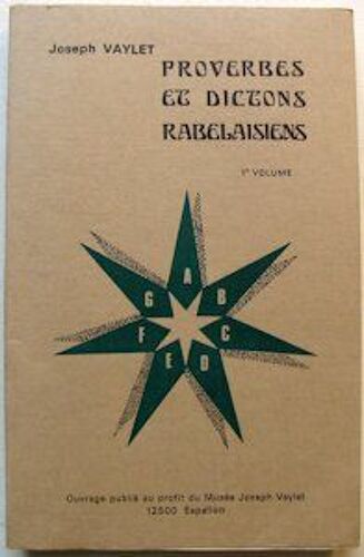 Proverbes Et Dictons Rabelaisiens - Ier Volume Rabelais