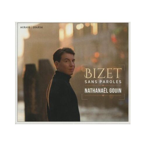 Bizet - Sans Paroles - Nathanaël Gouin