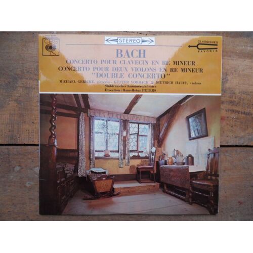 Concerto Pour Clavecin En Ré Mineur, Concerto Pour Deux Violons En Ré Mineur "Double Concerto" / Gericke, Vorbach, Hauff /