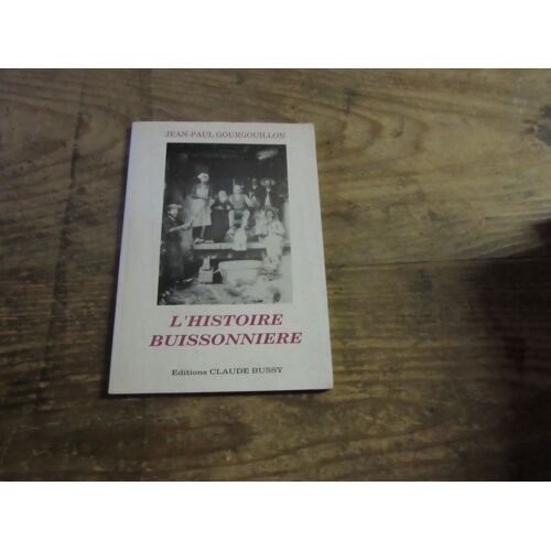 Jean Paul Gourgouillon L Histoire Buissonniere Editions Claude Bussy 1992