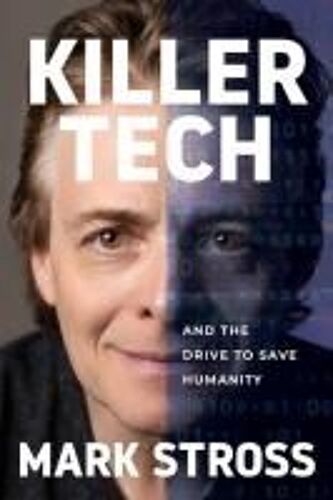 Killer Tech And The Drive To Save Humanity