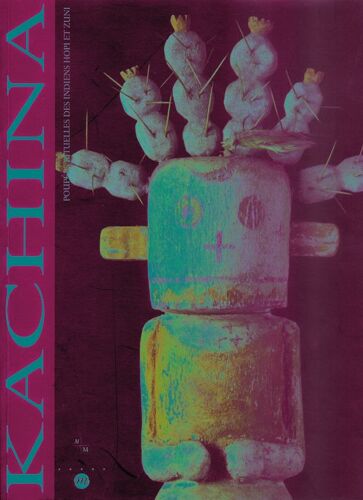 Kachina - Exposition, Marseille, Musée D'arts Africains, Océaniens, Amérindiens, 30 Juin-2 Octobre 1994