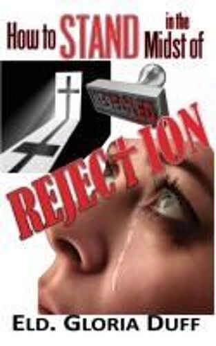 How To Stand In The Midst Of Rejection