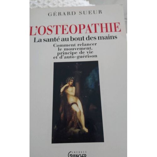 L Ostheopathie La Santé Au Bout Des Mains