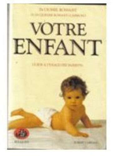 Votre Enfant.Guide A L'usage Des Parents