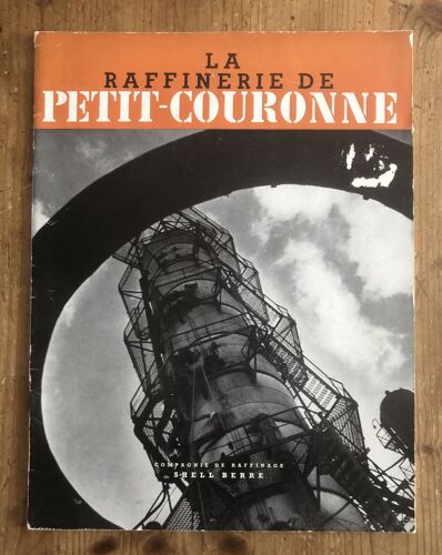 La Raffinerie De Petit-Couronne Compagnie De Raffinage Shell Berre Jacno, Doisneau...