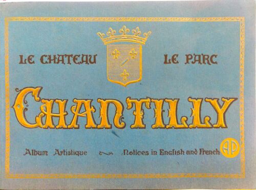Chantilly - Le Château, Le Parc - Album Artistique - Notices In English And French