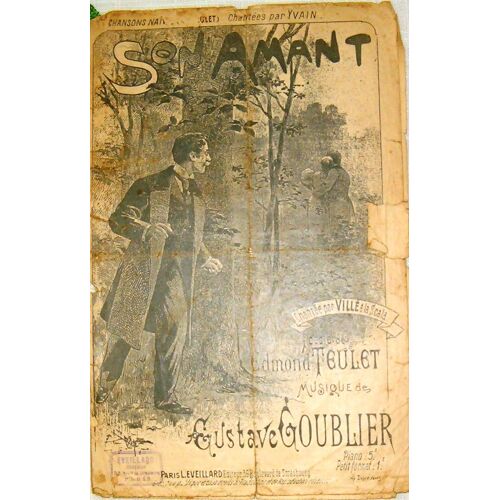 Son Amant - 1893 - Chanson Naïve Chantée Par Villé À La Scala - Paroles Edmond Teulet - Musique De Gustave Goublier -