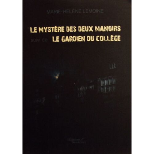 Le Mystère Des Deux Manoirs Suivi De Le Gardien Du Collège