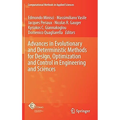 Advances In Evolutionary And Deterministic Methods For Design, Optimization And Control In Engineering And Sciences