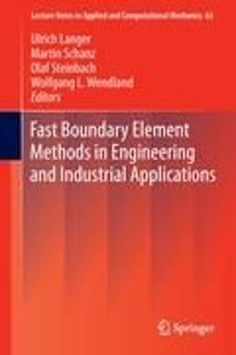 Fast Boundary Element Methods In Engineering And Industrial Applications