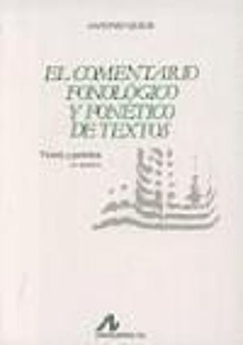 El Comentario Fonológico Y Fonético De Textos : Teoría Y Práctica