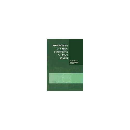 Advances In Dynamic Equations On Time Scales